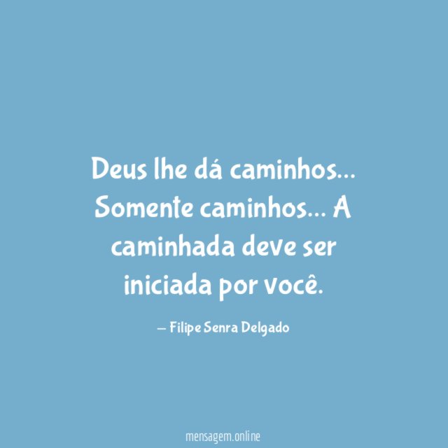 Deus lhe dá caminhos