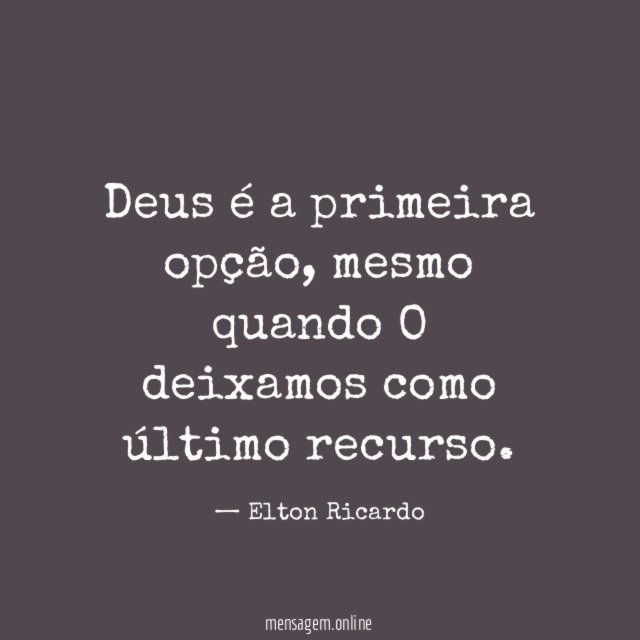 Deus é a primeira opção