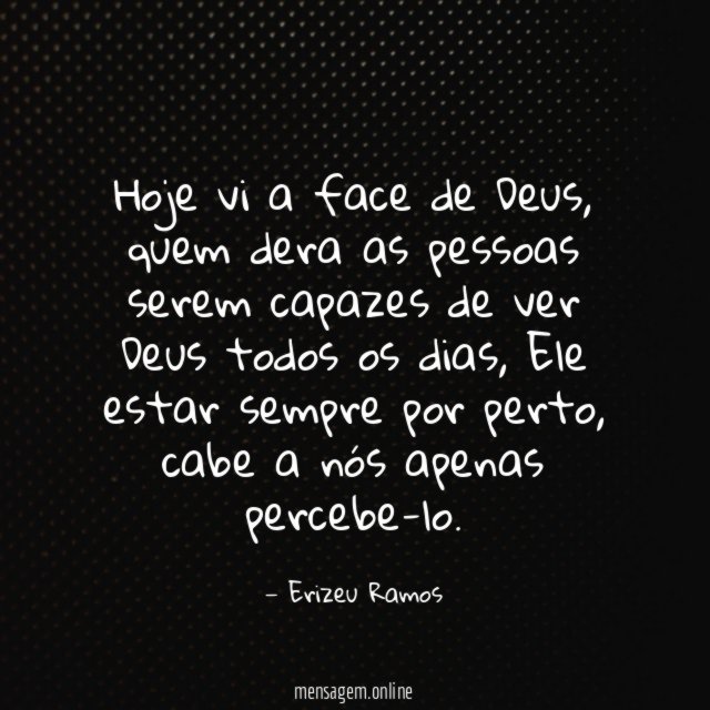 Hoje vi a face de Deus