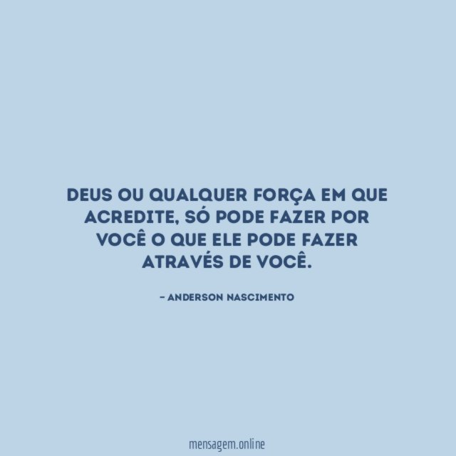 Deus ou qualquer força em que acredite