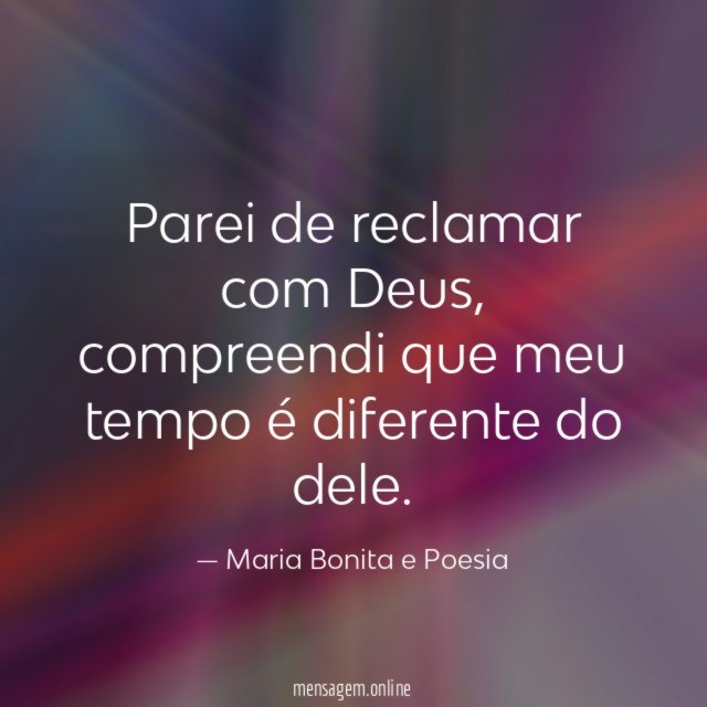 Parei de reclamar com Deus