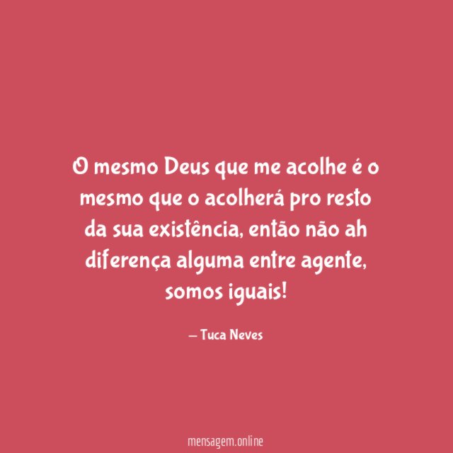 O mesmo Deus que me acolhe é
