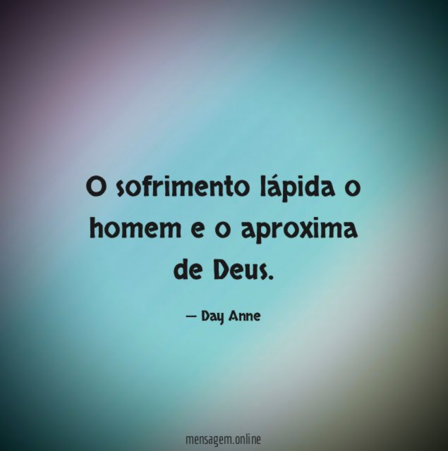 O sofrimento lápida o homem e o aproxima de Deus