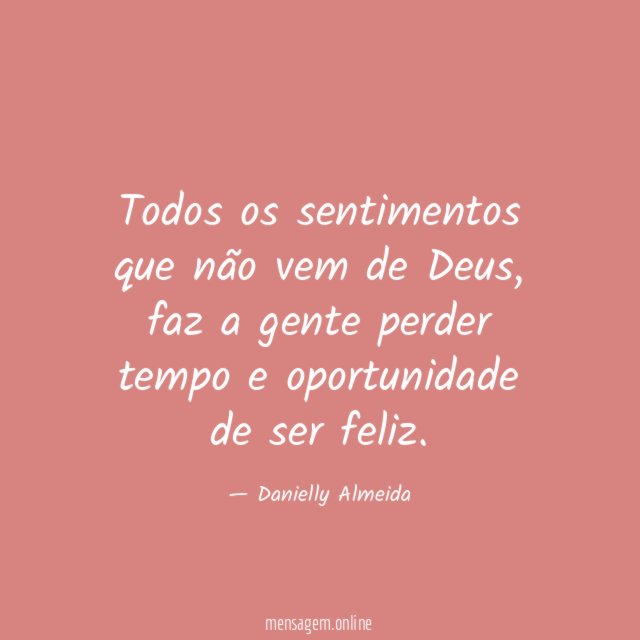 Todos os sentimentos que não vem de Deus