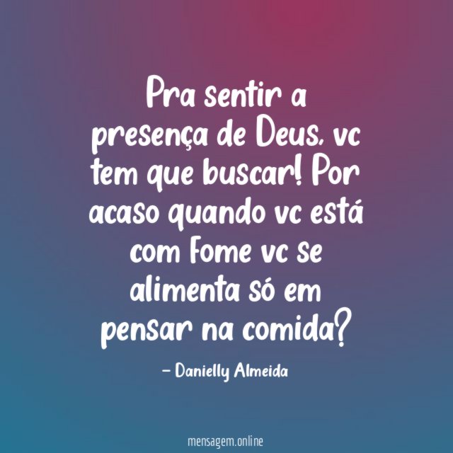 Pra sentir a presença de Deus