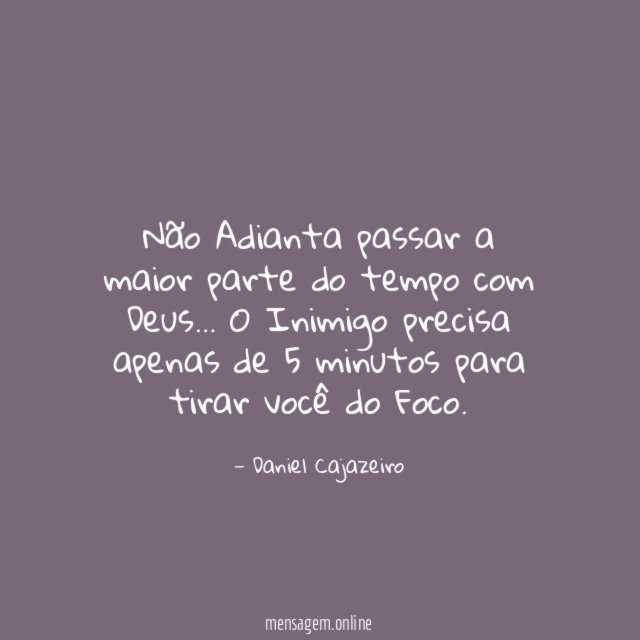 Não Adianta passar a maior parte do tempo com Deus
