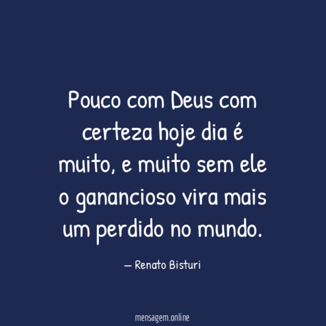 Pouco com Deus com certeza hoje dia é muito