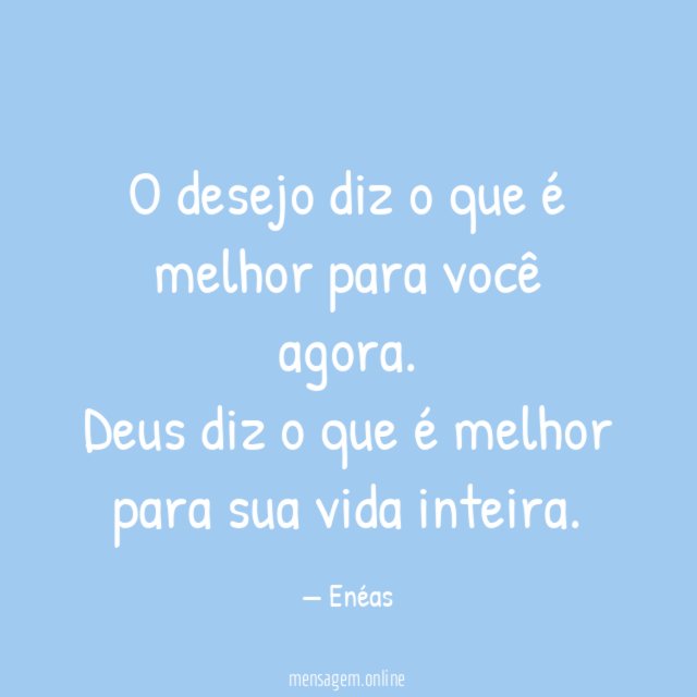 O desejo diz o que é melhor para você agora