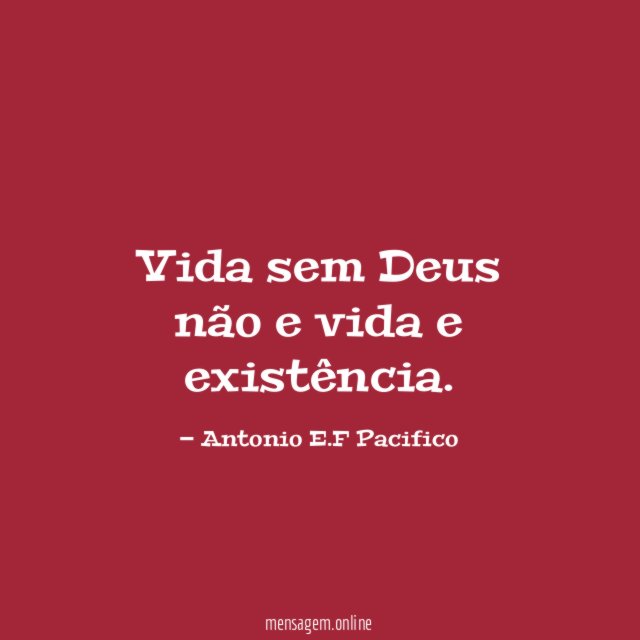 Vida sem Deus não e vida e existência