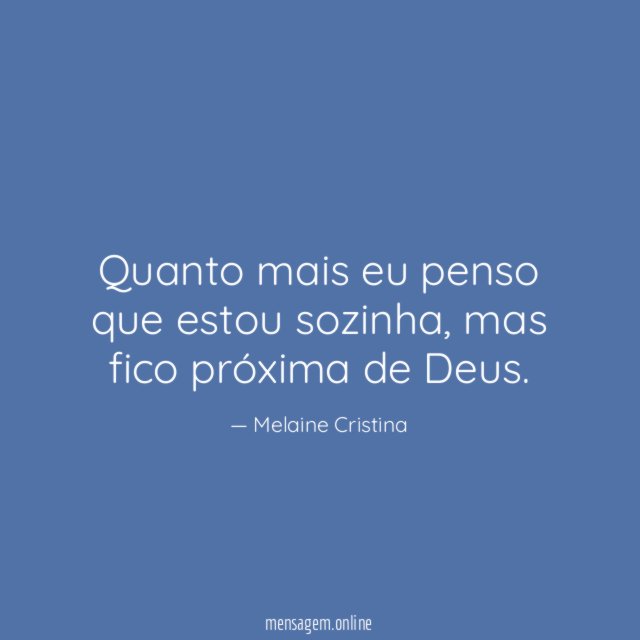Quanto mais eu penso que estou sozinha