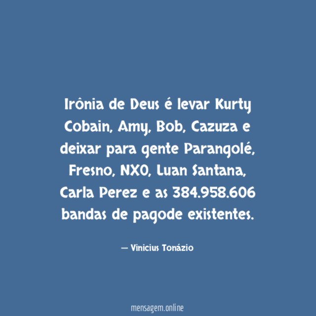 Irônia de Deus é levar Kurty Cobain