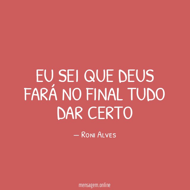 Eu sei que Deus fará no final tudo dar certo