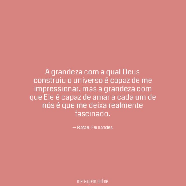 A grandeza com a qual Deus construiu