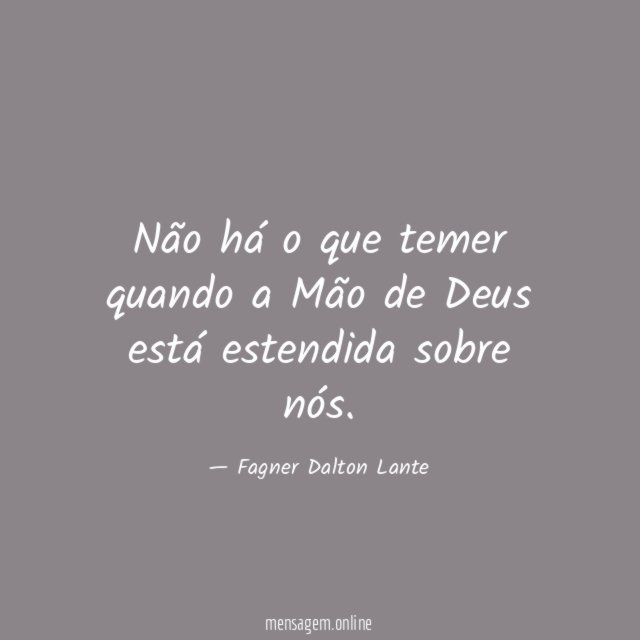 Não há o que temer quando a Mão