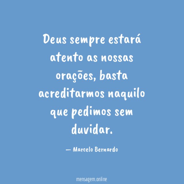 Deus sempre estará atento as nossas orações