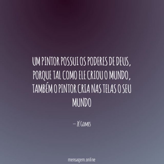 Um Pintor possui os poderes de Deus