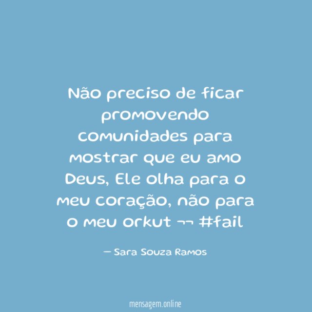 Não preciso de ficar promovendo comunidades para mostrar