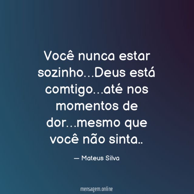 Você nunca estar sozinho
