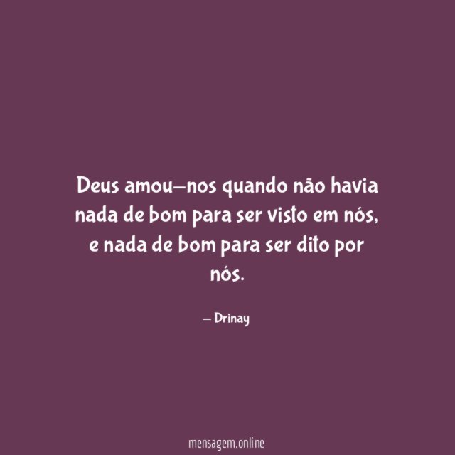 Deus amou-nos quando não havia nada de bom