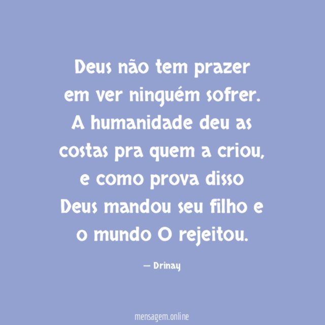 Deus não tem prazer em ver ninguém sofrer