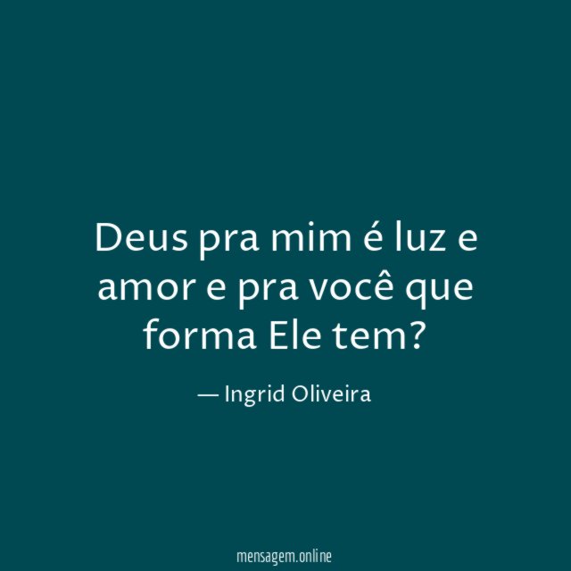 Deus pra mim é luz e amor