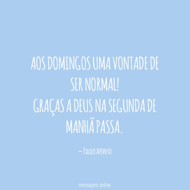 Aos domingos uma vontade de ser normal
