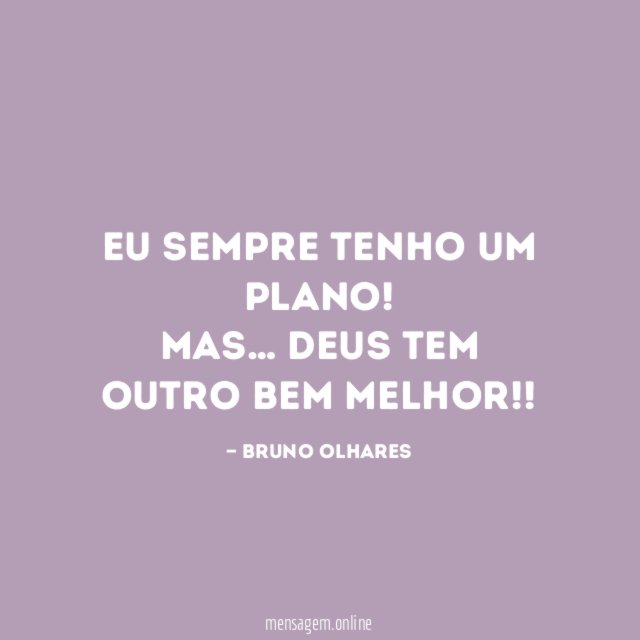 Eu sempre tenho um plano
