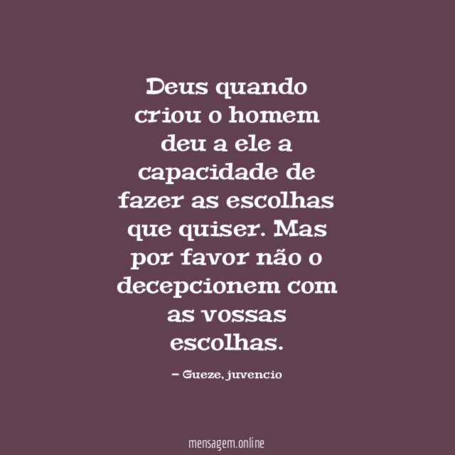 Deus quando criou o homem deu a ele
