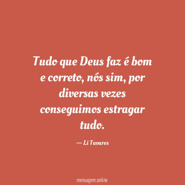 Tudo que Deus faz é bom e correto