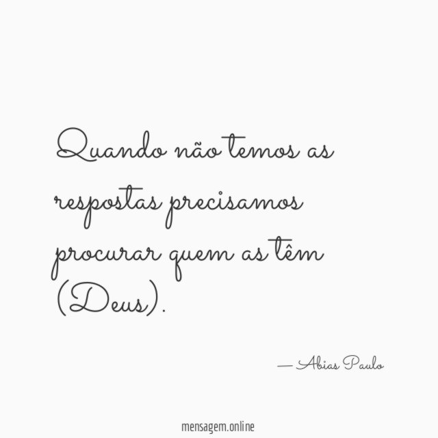 Quando não temos as respostas precisamos procurar quem