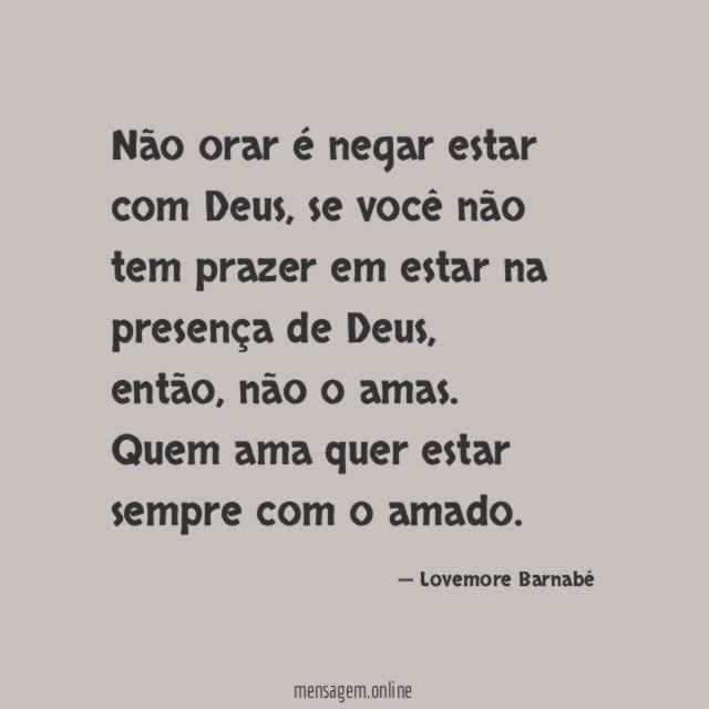 Não orar é negar estar com Deus