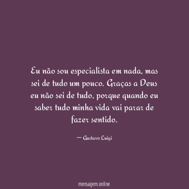 Eu não sou especialista em nada
