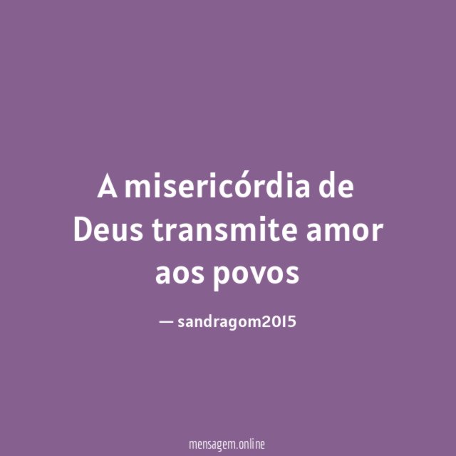 A misericórdia de Deus transmite amor aos povos"