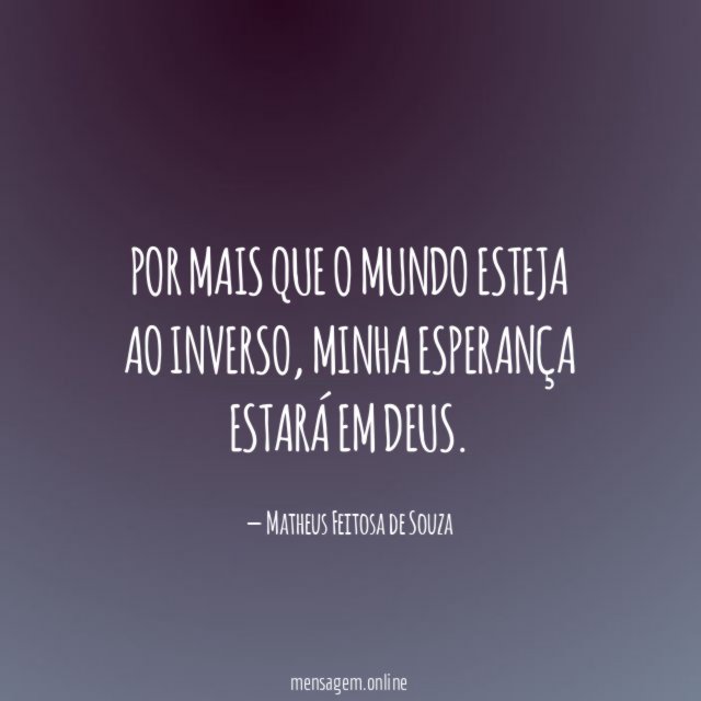 Por mais que o mundo esteja ao inverso