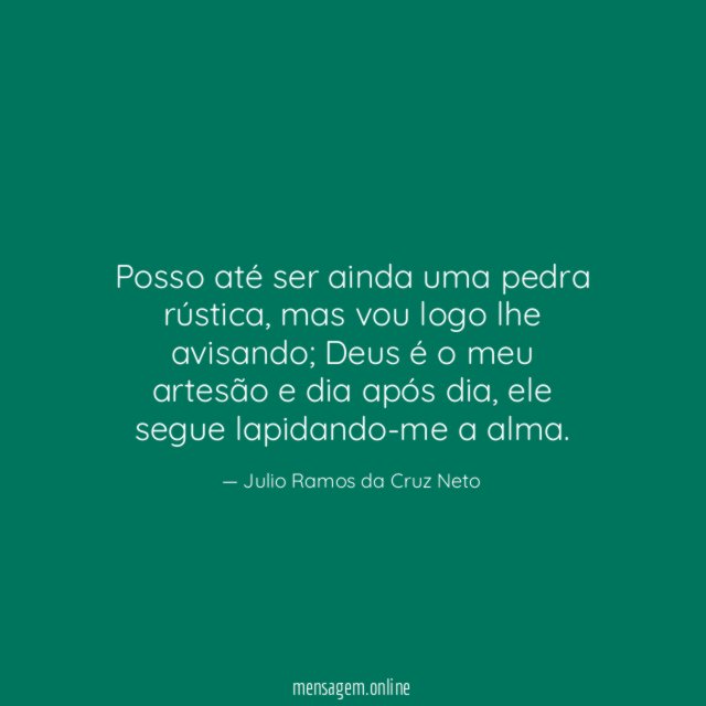 Posso até ser ainda uma pedra rústica