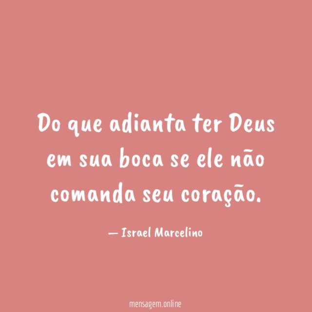 Do que adianta ter Deus em sua boca