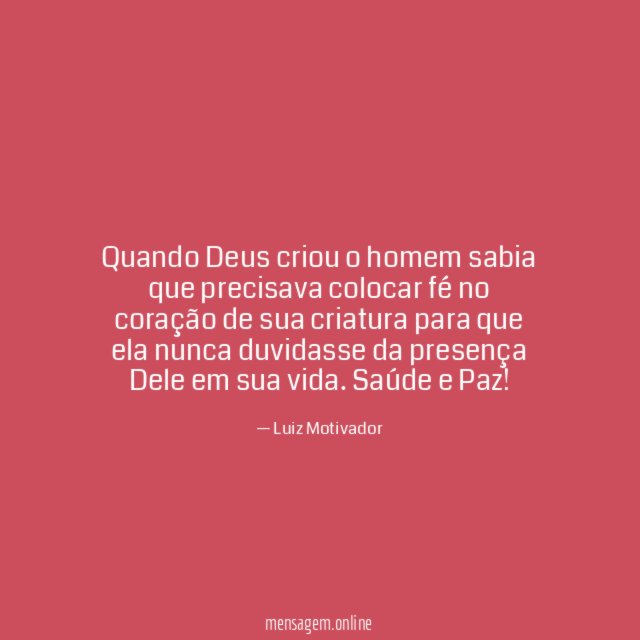 Quando Deus criou o homem sabia que precisava