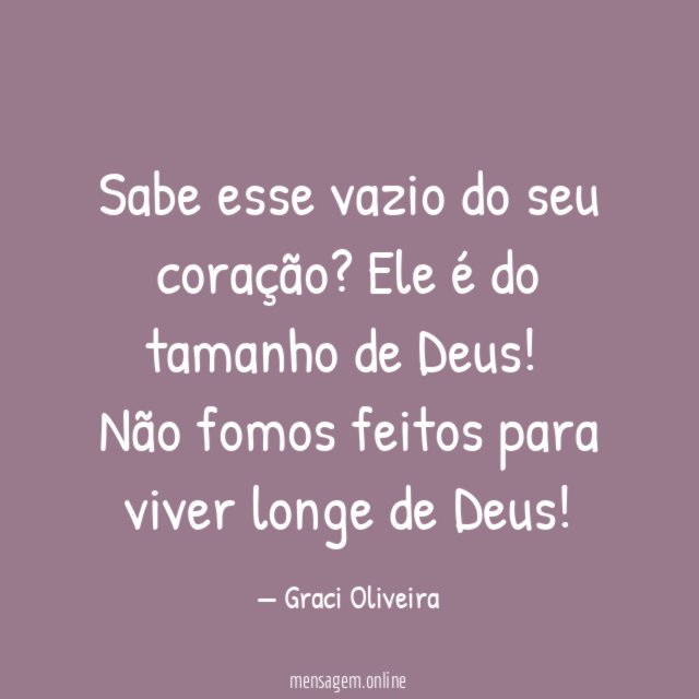 Sabe esse vazio do seu coração