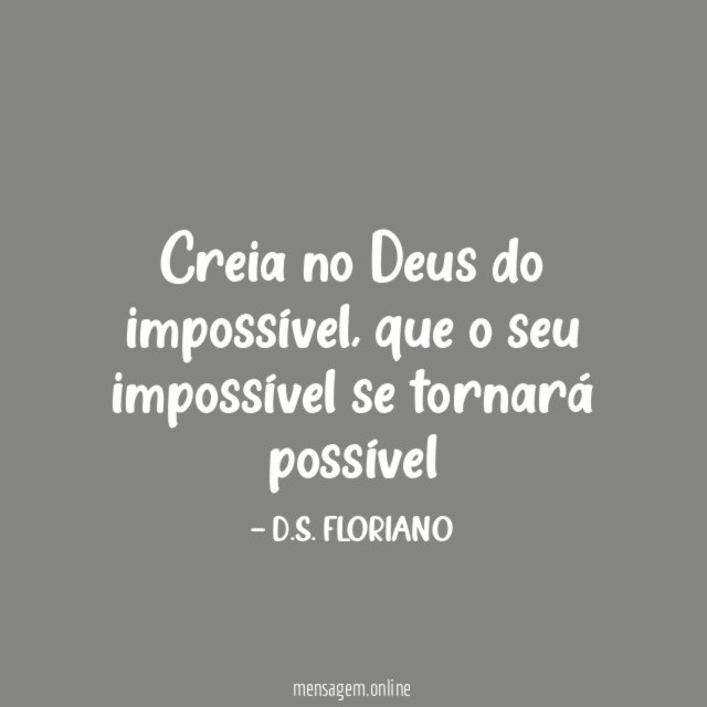 Creia no Deus do impossível