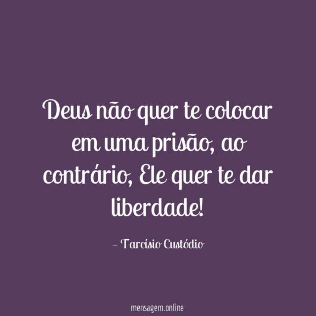 Deus não quer te colocar em uma prisão
