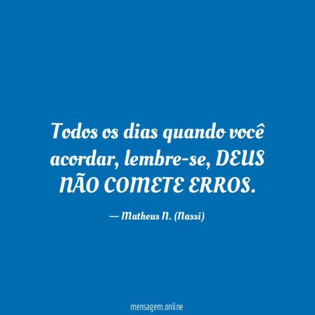 Todos os dias quando você acordar