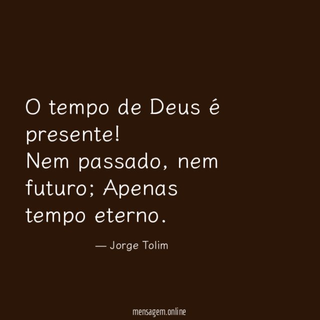 O tempo de Deus é presente