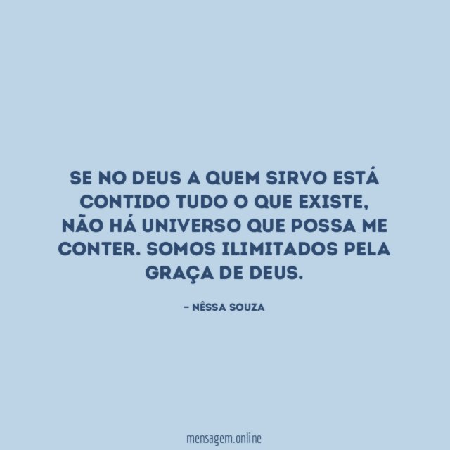 Se no Deus a quem sirvo está contido tudo o que existe