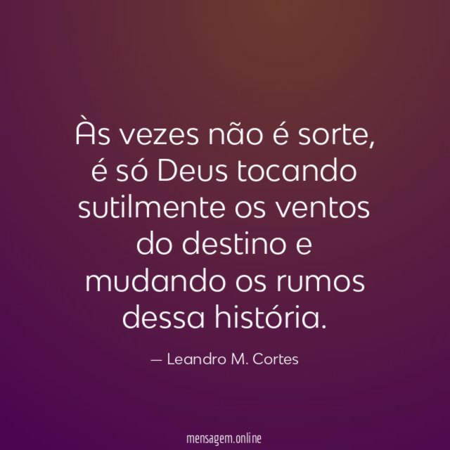 Às vezes não é sorte