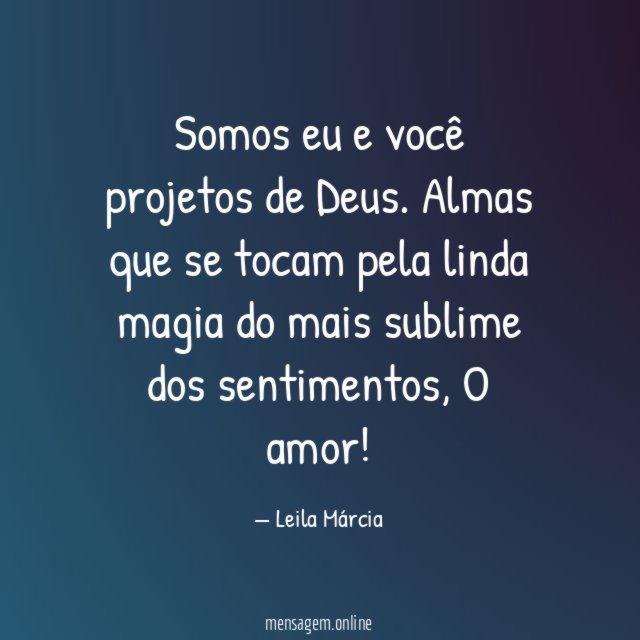 Somos eu e você projetos de Deus