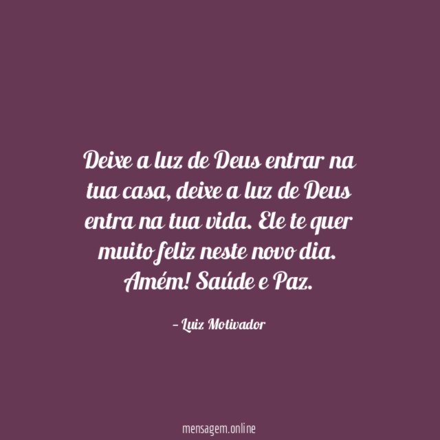 Deixe a luz de Deus entrar na tua casa