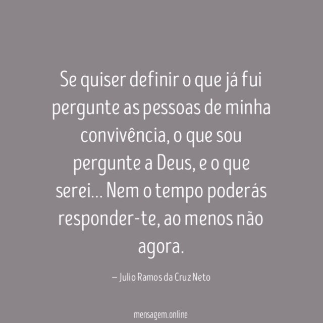 Se quiser definir o que já fui pergunte