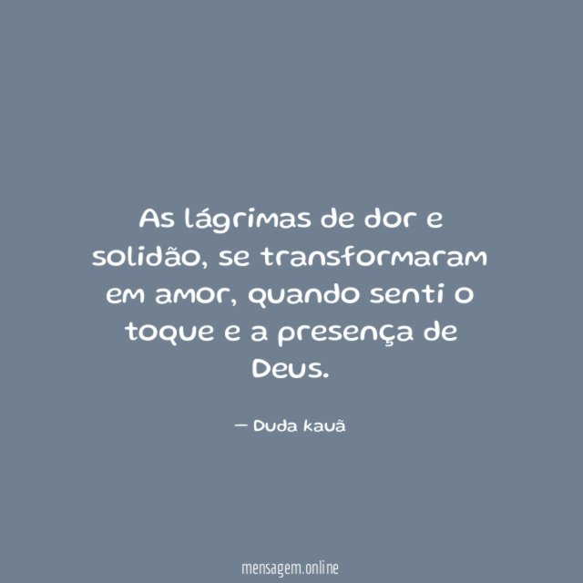 As lágrimas de dor e solidão