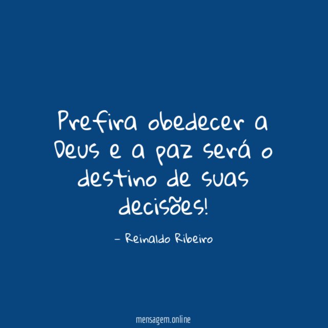 Prefira obedecer a Deus e a paz será