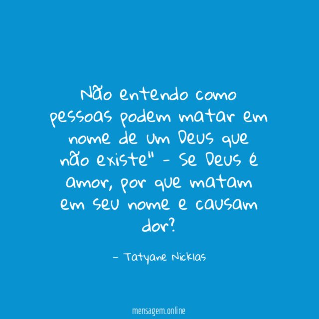 Não entendo como pessoas podem matar em nome